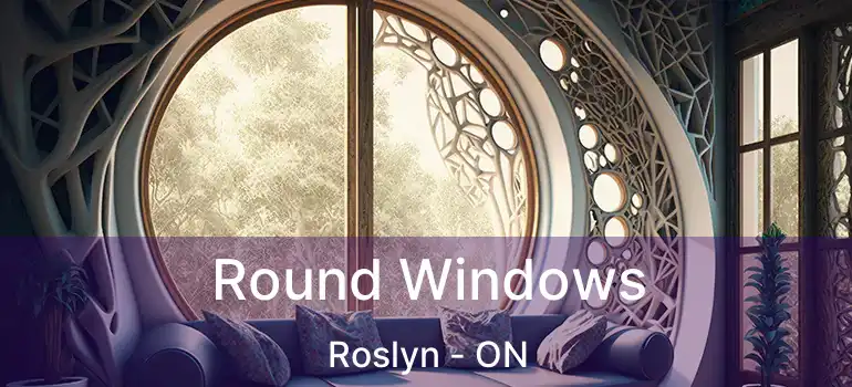  Round Windows Roslyn - ON