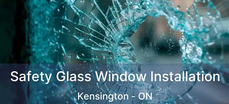 Safety Glass Window Installation Kensington - ON