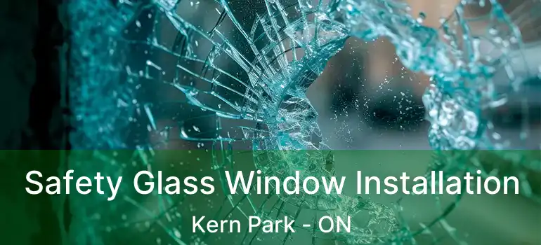  Safety Glass Window Installation Kern Park - ON