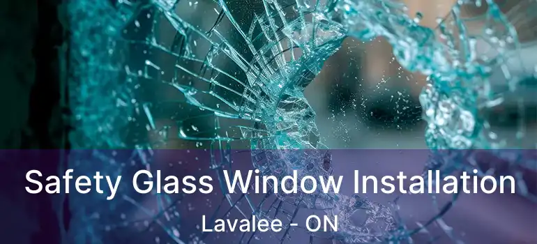  Safety Glass Window Installation Lavalee - ON