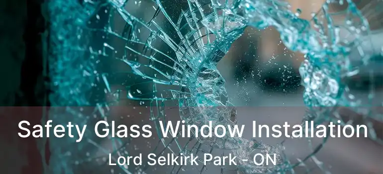  Safety Glass Window Installation Lord Selkirk Park - ON