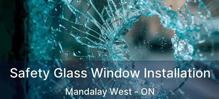  Safety Glass Window Installation Mandalay West - ON