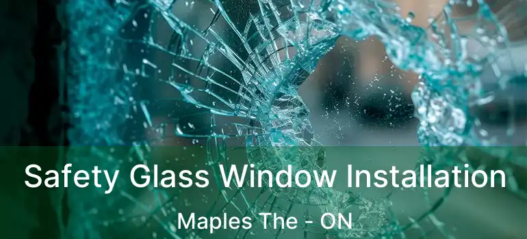  Safety Glass Window Installation Maples The - ON