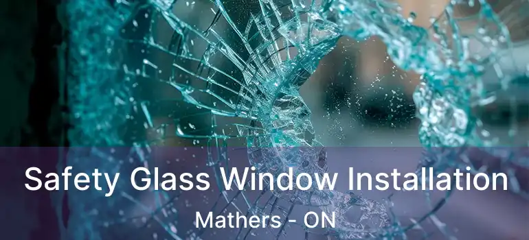  Safety Glass Window Installation Mathers - ON