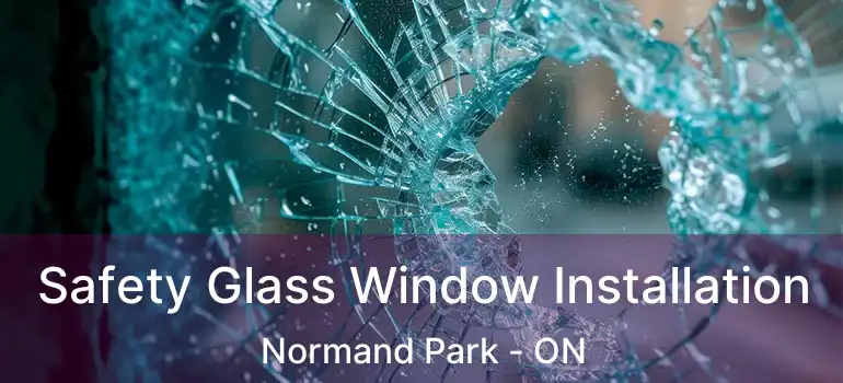  Safety Glass Window Installation Normand Park - ON