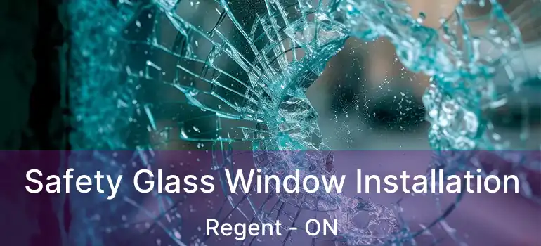  Safety Glass Window Installation Regent - ON