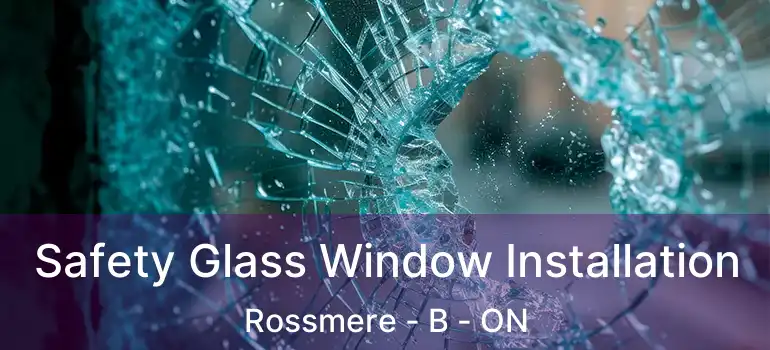  Safety Glass Window Installation Rossmere - B - ON