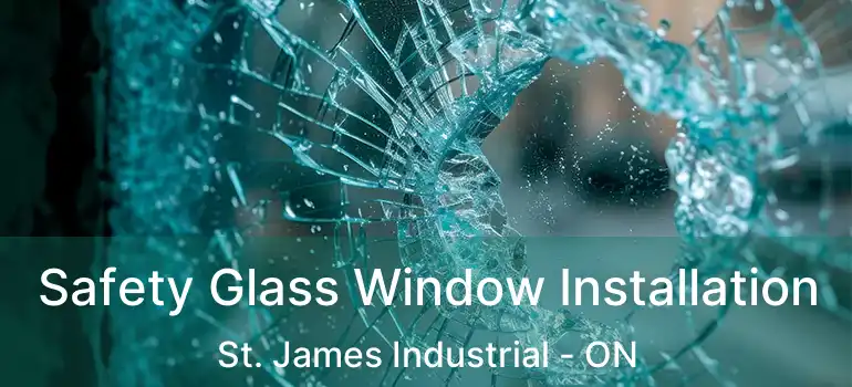  Safety Glass Window Installation St. James Industrial - ON