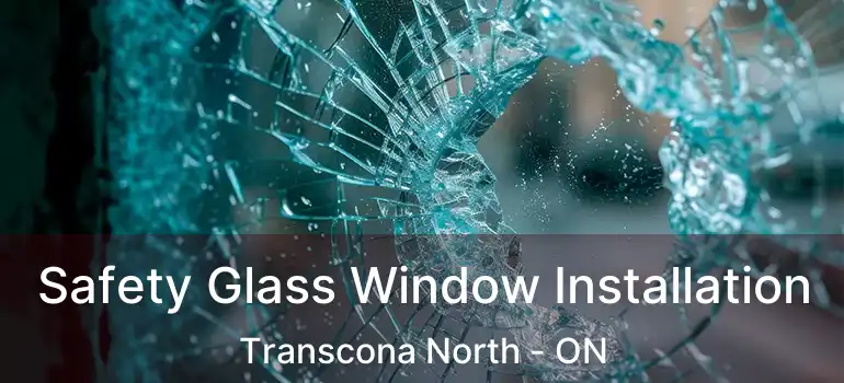 Safety Glass Window Installation Transcona North - ON