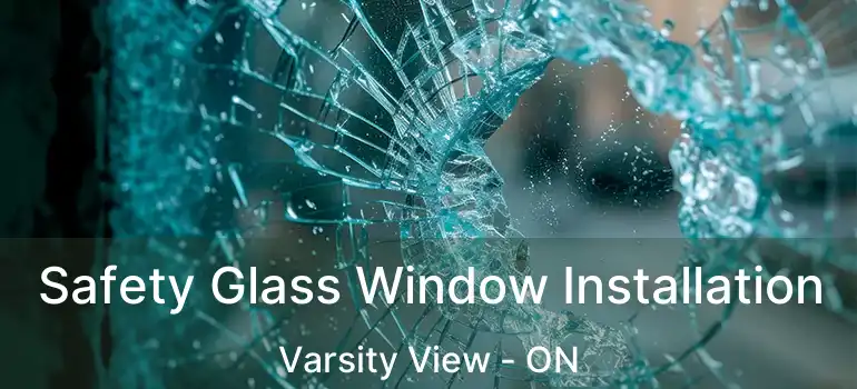  Safety Glass Window Installation Varsity View - ON
