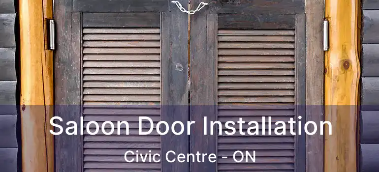  Saloon Door Installation Civic Centre - ON