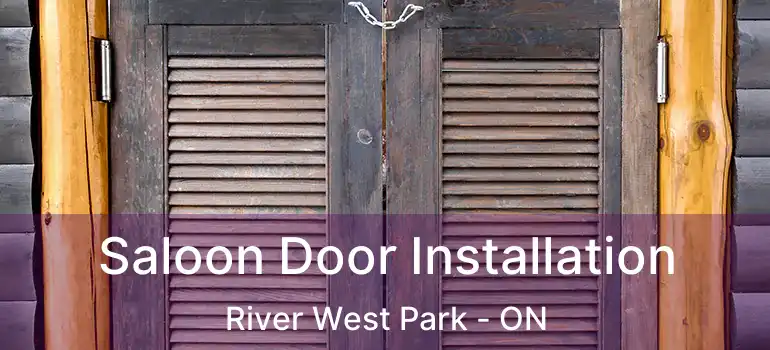  Saloon Door Installation River West Park - ON