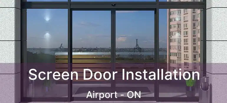  Screen Door Installation Airport - ON