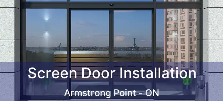  Screen Door Installation Armstrong Point - ON