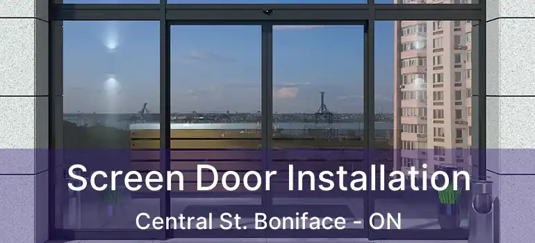  Screen Door Installation Central St. Boniface - ON