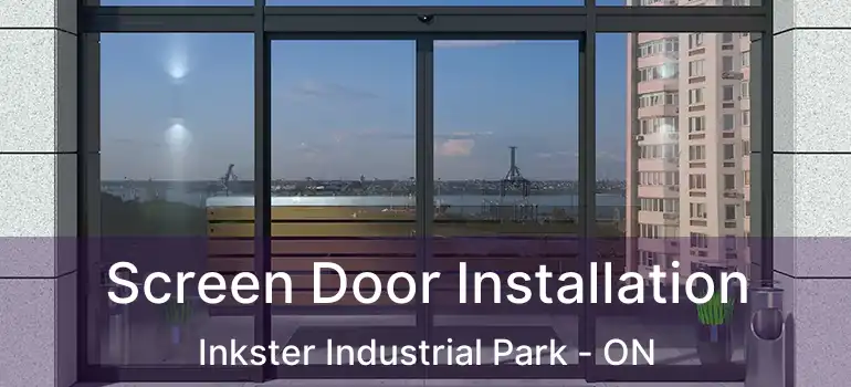  Screen Door Installation Inkster Industrial Park - ON