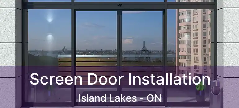  Screen Door Installation Island Lakes - ON