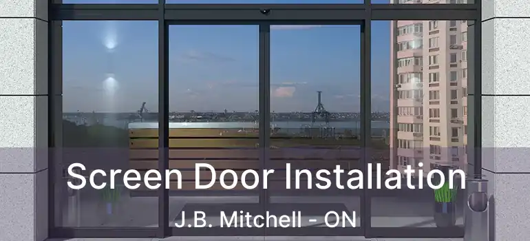  Screen Door Installation J.B. Mitchell - ON