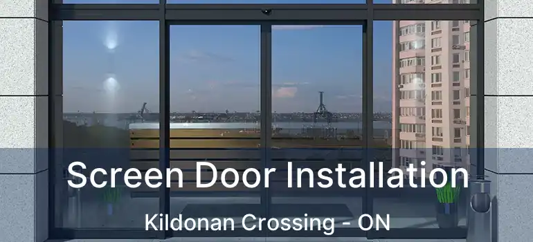  Screen Door Installation Kildonan Crossing - ON