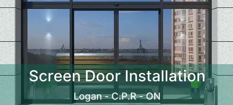  Screen Door Installation Logan - C.P.R - ON