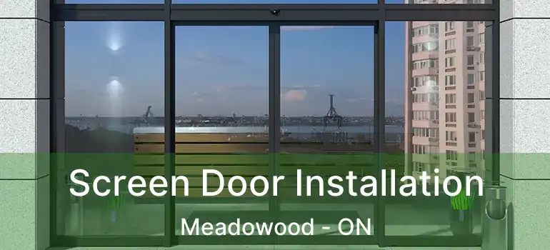  Screen Door Installation Meadowood - ON