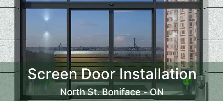 Screen Door Installation North St. Boniface - ON