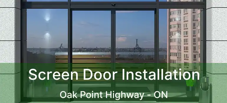  Screen Door Installation Oak Point Highway - ON