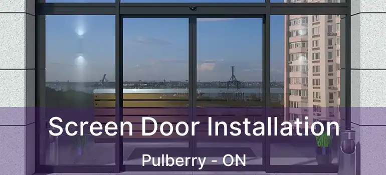  Screen Door Installation Pulberry - ON