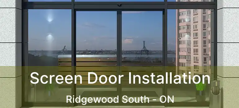  Screen Door Installation Ridgewood South - ON