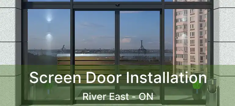  Screen Door Installation River East - ON