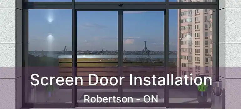 Screen Door Installation Robertson - ON