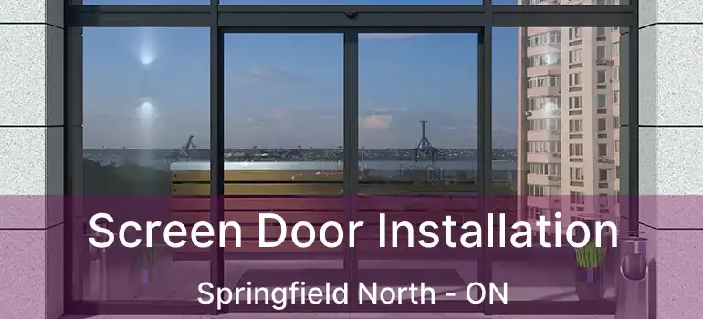  Screen Door Installation Springfield North - ON