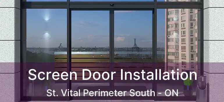  Screen Door Installation St. Vital Perimeter South - ON