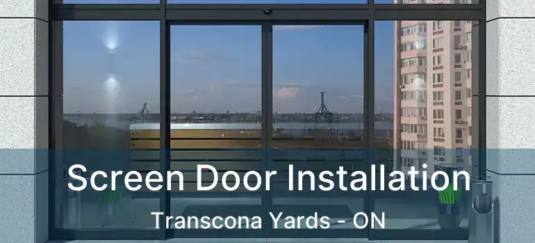  Screen Door Installation Transcona Yards - ON