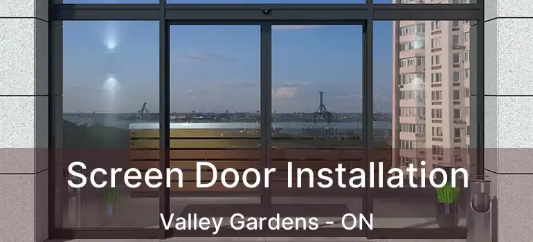  Screen Door Installation Valley Gardens - ON