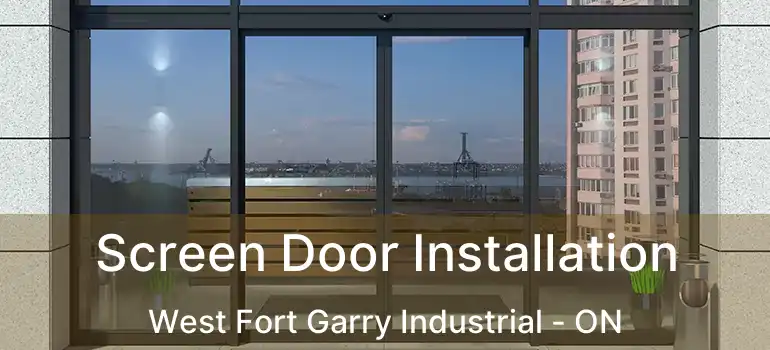  Screen Door Installation West Fort Garry Industrial - ON
