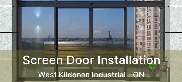  Screen Door Installation West Kildonan Industrial - ON