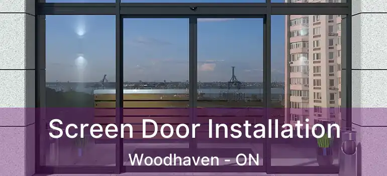  Screen Door Installation Woodhaven - ON