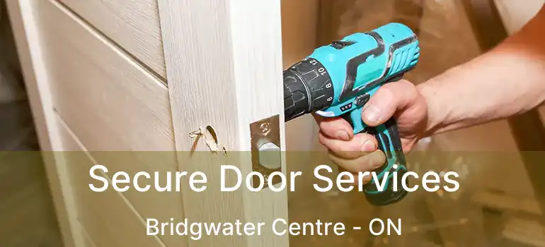  Secure Door Services Bridgwater Centre - ON