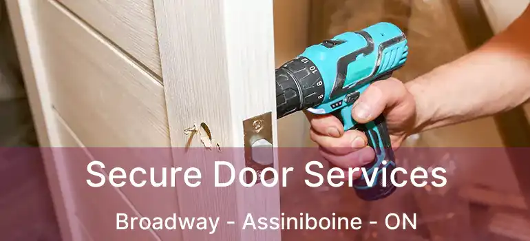 Secure Door Services Broadway - Assiniboine - ON
