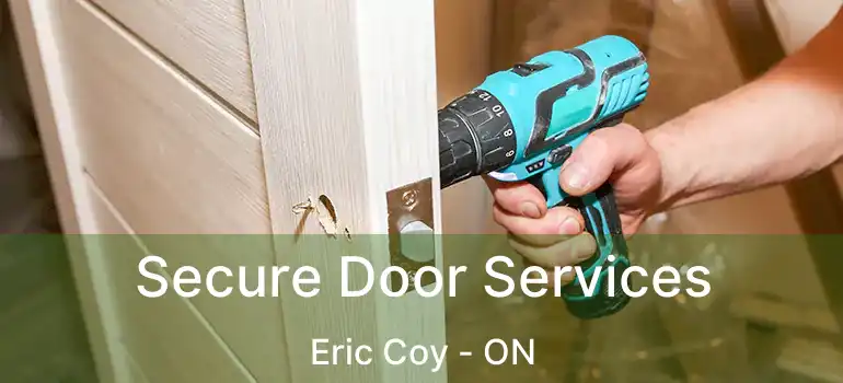  Secure Door Services Eric Coy - ON