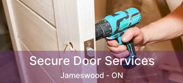  Secure Door Services Jameswood - ON
