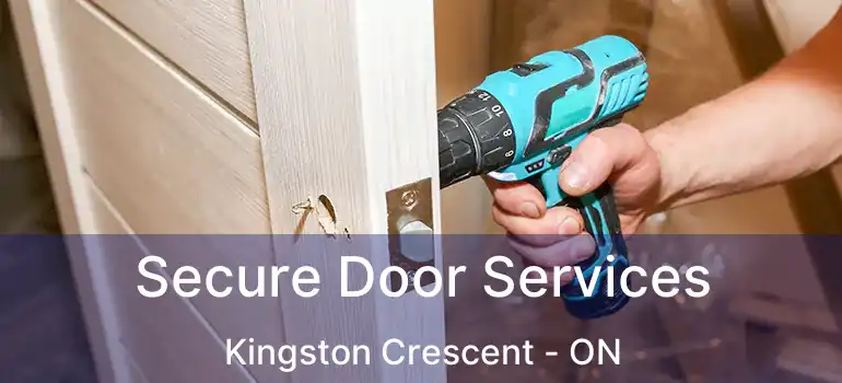  Secure Door Services Kingston Crescent - ON
