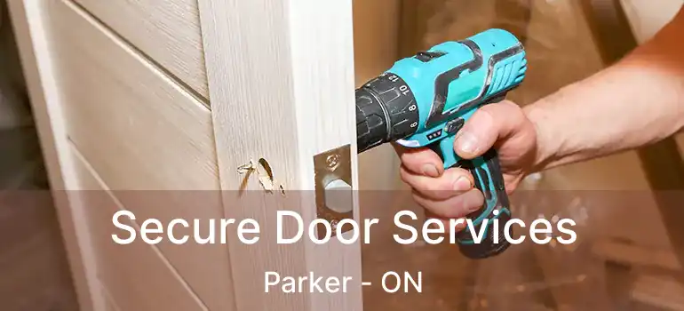  Secure Door Services Parker - ON