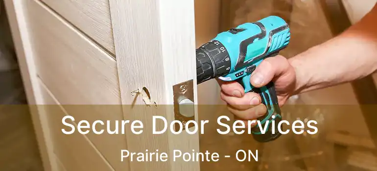  Secure Door Services Prairie Pointe - ON