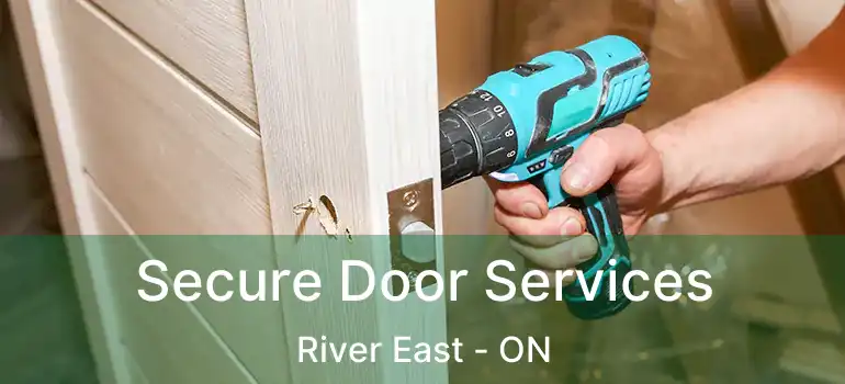  Secure Door Services River East - ON