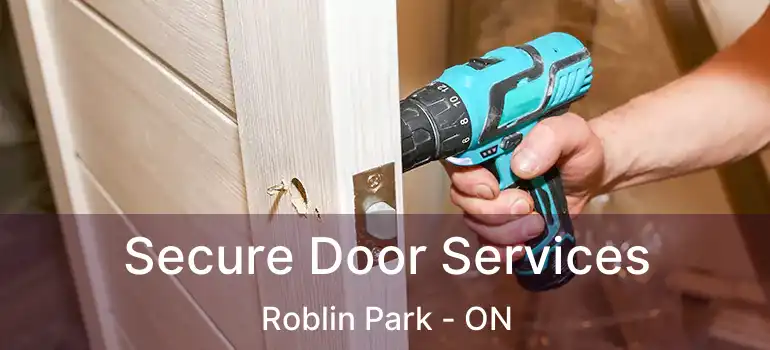  Secure Door Services Roblin Park - ON
