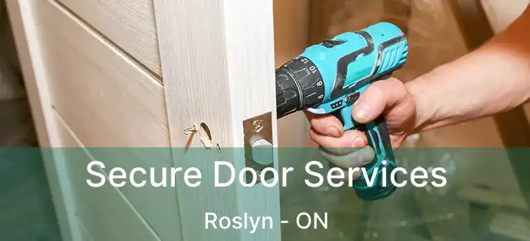  Secure Door Services Roslyn - ON