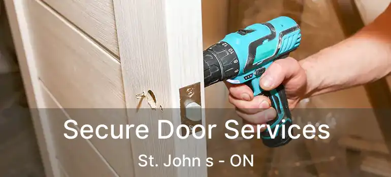  Secure Door Services St. John s - ON