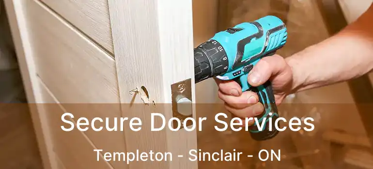  Secure Door Services Templeton - Sinclair - ON
